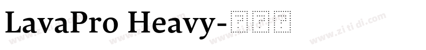 LavaPro Heavy字体转换 LavaPro Heavy字体转换